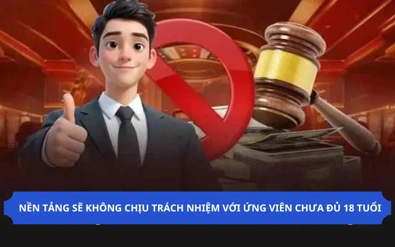 Nền tảng sẽ không chịu trách nhiệm với ứng viên chưa đủ 18 tuổi 